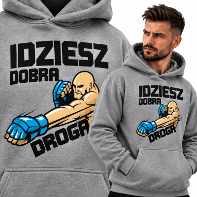 BLUZA Z KAPTUREM   SPORTY WALKI  IDZIESZ DOBRĄ DROGĄ